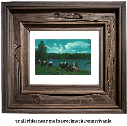 trail rides near me in Brecknock, Pennsylvania